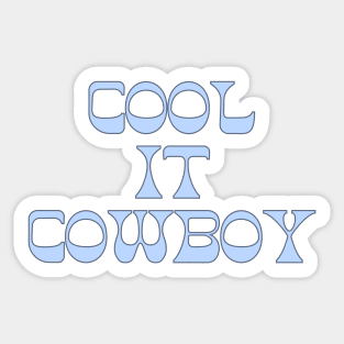 cowgirl aesthetic cool it cowboy Sticker